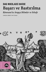 Başarı ve Bastırılma;Rönesans’ta Arapça Bilimler ve Felsefe