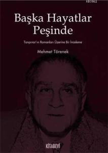 Başka Hayatlar Peşinde; Tanpınar'ın Romanları Üzerine Bir İnceleme