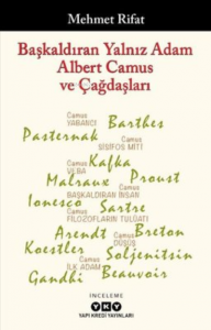 Başkaldıran Yalnız Adam Albert Camus ve Çağdaşları