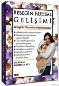 Bebeğin Ruhsal Gelişimi; Bebeğinizi Gerçekten Anlıyor musunuz?