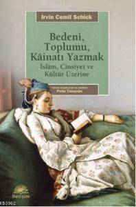 Bedeni, Toplumu, Kainatı Yazmak; İslam, Cinsiyet ve Kültür Üzerine