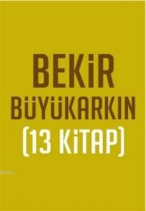 Bekir Büyükarkın Seti (13 Kitap Takım)
