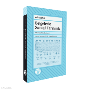Belgelerle Sanayi Tarihimiz