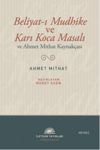 Beliyat-ı Mudhike ve Karı Koca Masalı; ve Ahmet Mithat Kaynakçası