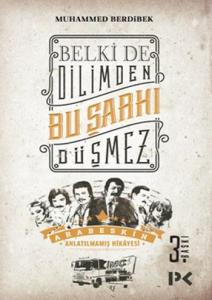 Belki De Dilimden Bu Şarkı Düşmez