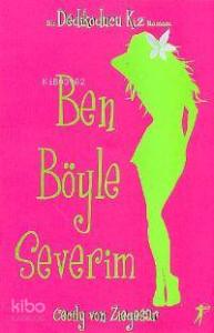 Ben Böyle Severim; Bir Dedikoducu Kız Romanı