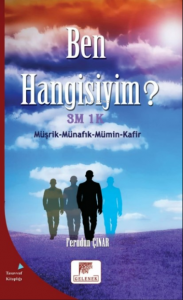 Ben Hangisiyim?;3M 1 K (Müşrik-Münafık-Mümin- Kafir)