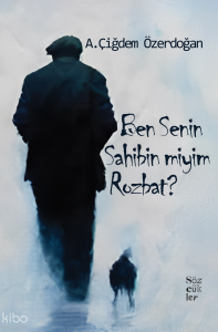 Ben Senin Sahibin miyim Rozbat?