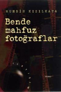 Bende Mahfuz Fotoğraflar