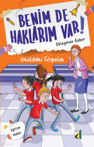 Benim de Haklarım Var! - 01: Okuldaki Çılgınlık