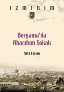 Bergama'da Abacıhan Sokak; İzmirim 51