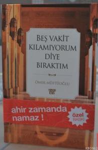 Beş Vakit Kılamıyorum Diye Bıraktım