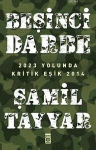 Beşinci Darbe; 2023 Yolunda Kritik Eşik 2014