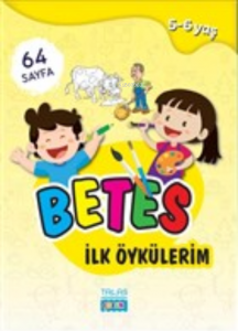 Betes İlk Öykülerim