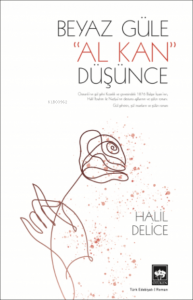 Beyaz Güle Al Kan Düşünce