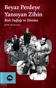Beyaz Perdeye Yansıyan Zihin;Ruh Sağlığı ve Sinema