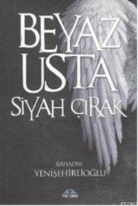 Beyaz Usta Siyah Çırak