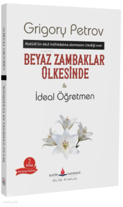 Beyaz Zambaklar Ülkesinde  &  İdeal Öğretmen
