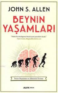 Beynin Yaşamları; İnsan Beyninin ve Zihninin Evrimi