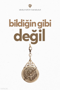 Bildiğin Gibi Değil