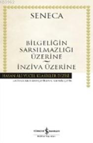 Bilgeliğin Sarsılmazlığı Üzerine (Ciltli); İnziva Üzerine