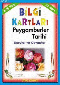 Bilgi Kartları 5 (6-15 Yaş); Peygamberler Tarihi Sorular ve Cevaplar