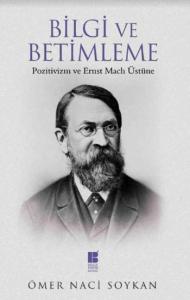 Bilgi ve Betimleme; Pozitivizm ve Ernst Mach Üstüne