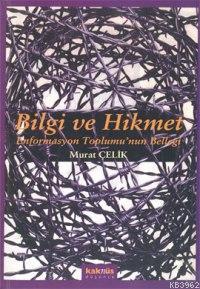 Bilgi ve Hikmet; Enformasyon Toplumu´nun Belleği