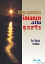 Bilim Açısından İmanın Altı Şartı