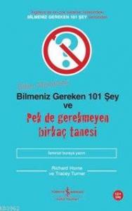 Bilim Aleminde Bilmeniz Gereken 101 Şey ve Pek de Gerekmeyen Birkaç Tanesi