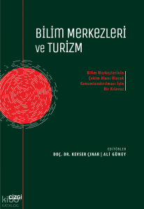 Bilim Merkezleri ve Turizm;Bilim Merkezlerinin Çekim Alanı Olarak Konumlandırılması İçin Bir Kılavuz