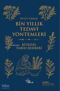 Bin Yıllık Tedavi Yöntemleri;Bitkisel Tarih Rehberi