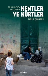 Bir Asimilasyon Aracı Olarak Kentler ve Kürtler