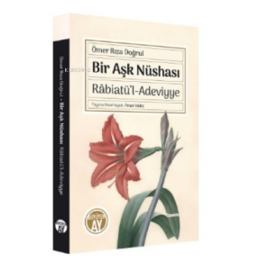 Bir Aşk Nüshası Râbiatü’l-Adeviyye