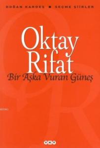 Bir Aşka Vuran Güneş; Seçme Şiirler