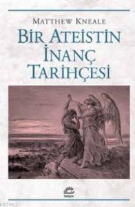 Bir Ateistin İnanç Tarihçesi