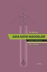 Bir Bakışta Gıda Katkı Maddeleri (Özet Tablolar)