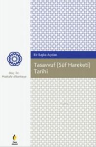Bir Başka Açıdan Tasavvuf (Süf Hareketi) Tarihi
