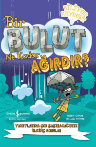Bir Bulut Ne Kadar Ağirdir? – Yanitlarina Çok Şaşiracağiniz İlginç Sorular