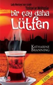 Bir Çay Daha Lütfen; Lady Montagu'nun İzinde Türkiye'ye Mektuplar