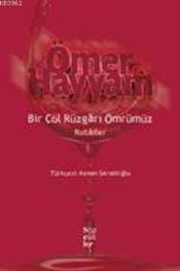 Bir Çöl Rüzgarı Ömrümüz; Ömer Hayyam, Rubâiler