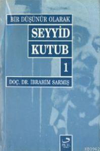 Bir Düşünür Olarak Seyyid Kutub 1