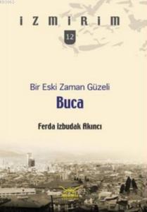 Bir Eski Zaman Güzeli: Buca - İzmirim 12