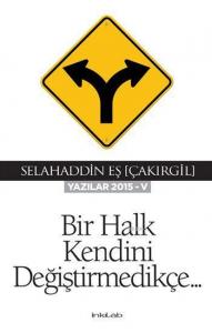 Bir Halk Kendini Değiştirmedikçe; Yazılar 2015-V