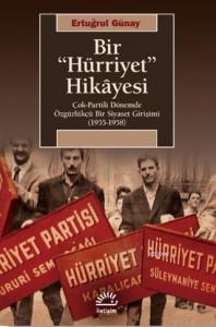 Bir "Hürriyet" Hikayesi; Çok-Partili Dönemde Özgürlükçü Bir Siyaset Girişimi (1955-1958)