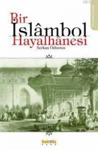 Bir İslambol Hayalhanesi