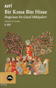 Bir Kıssa Bin Hisse 2. Cilt ;Doğu'nun En Güzel Hikâyeleri