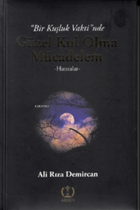 Bir Kuşluk Vaktinde Güzel Kul Olma Mücadelem