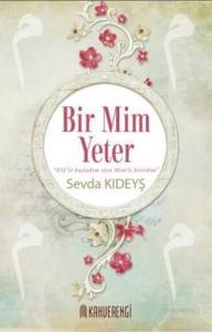 Bir Mim Yeter; Elif'le Başladım Söze Mim'le Bitirdim