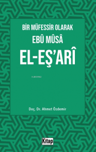 Bir Müfessir Olarak Ebû Mûsâ El-Eş‘arî